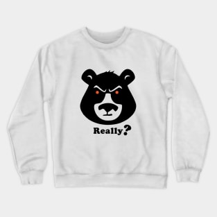 Really? Crewneck Sweatshirt